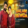 About Balam Bewda (feat. Ankit Gotka) Song